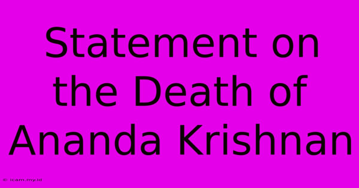 Statement On The Death Of Ananda Krishnan