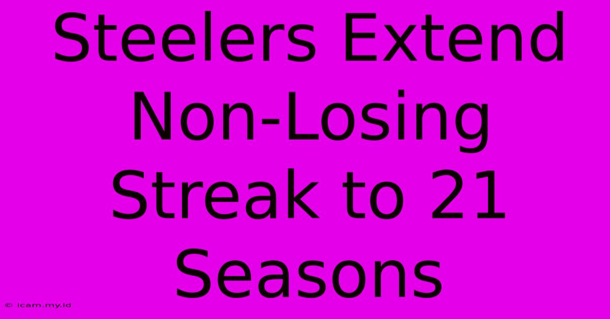 Steelers Extend Non-Losing Streak To 21 Seasons