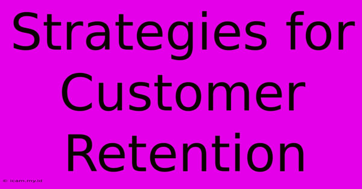 Strategies For Customer Retention