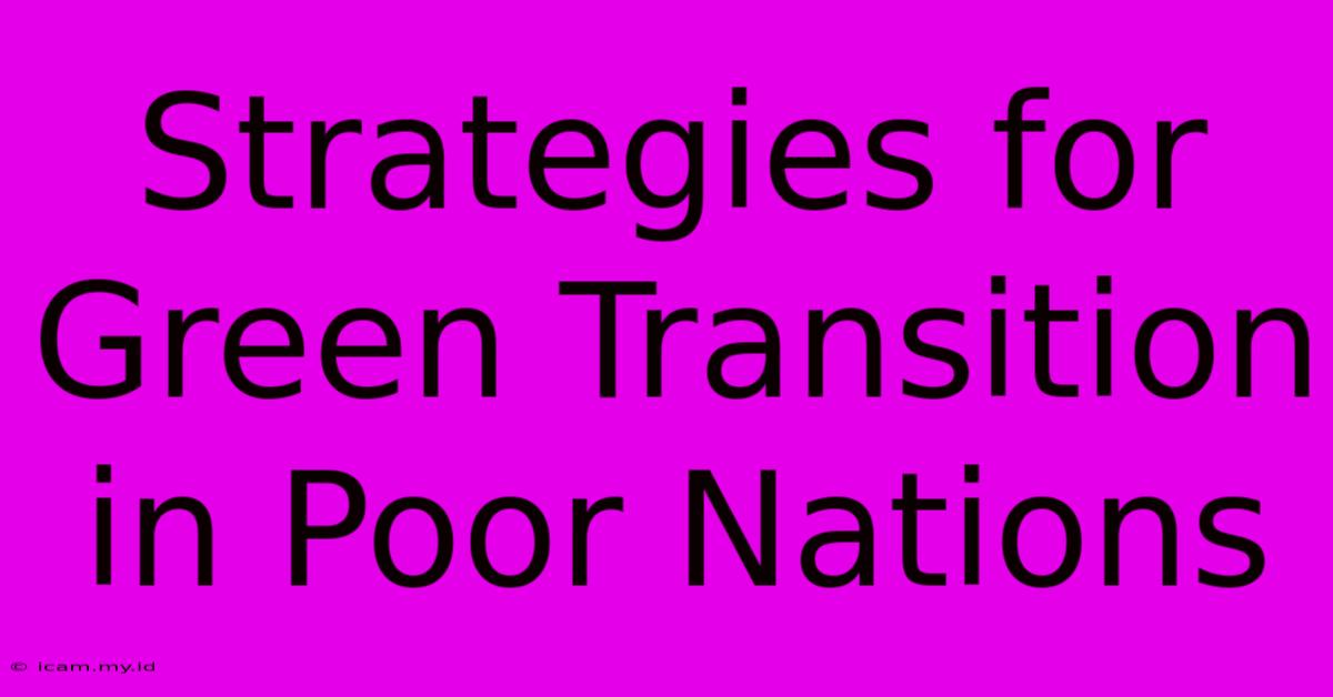 Strategies For Green Transition In Poor Nations