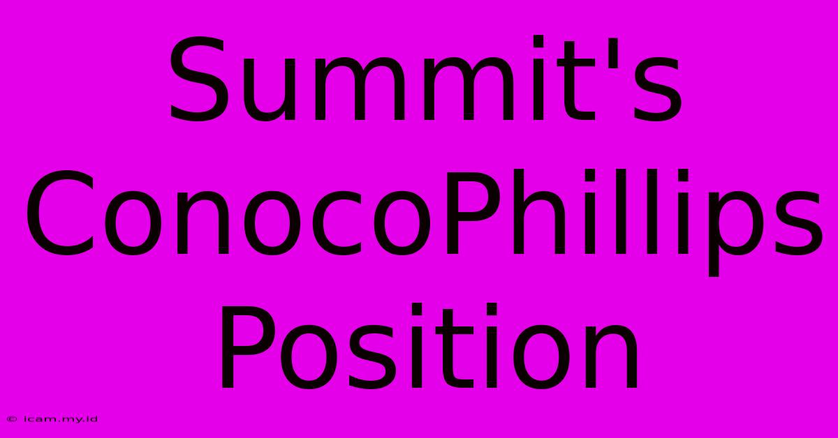 Summit's ConocoPhillips Position