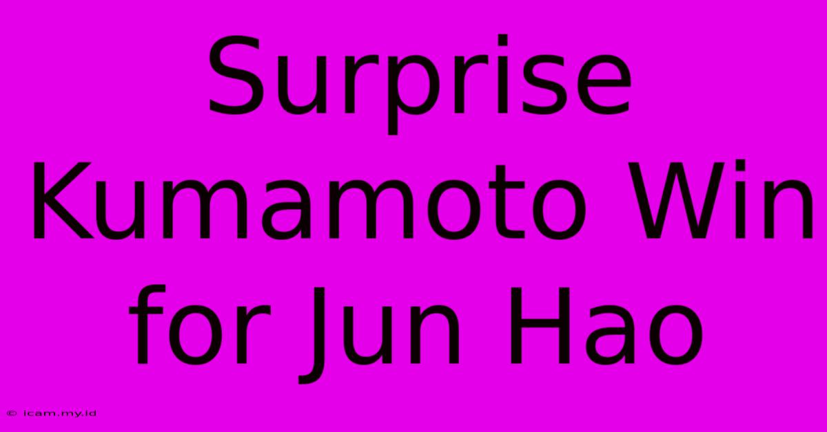 Surprise Kumamoto Win For Jun Hao