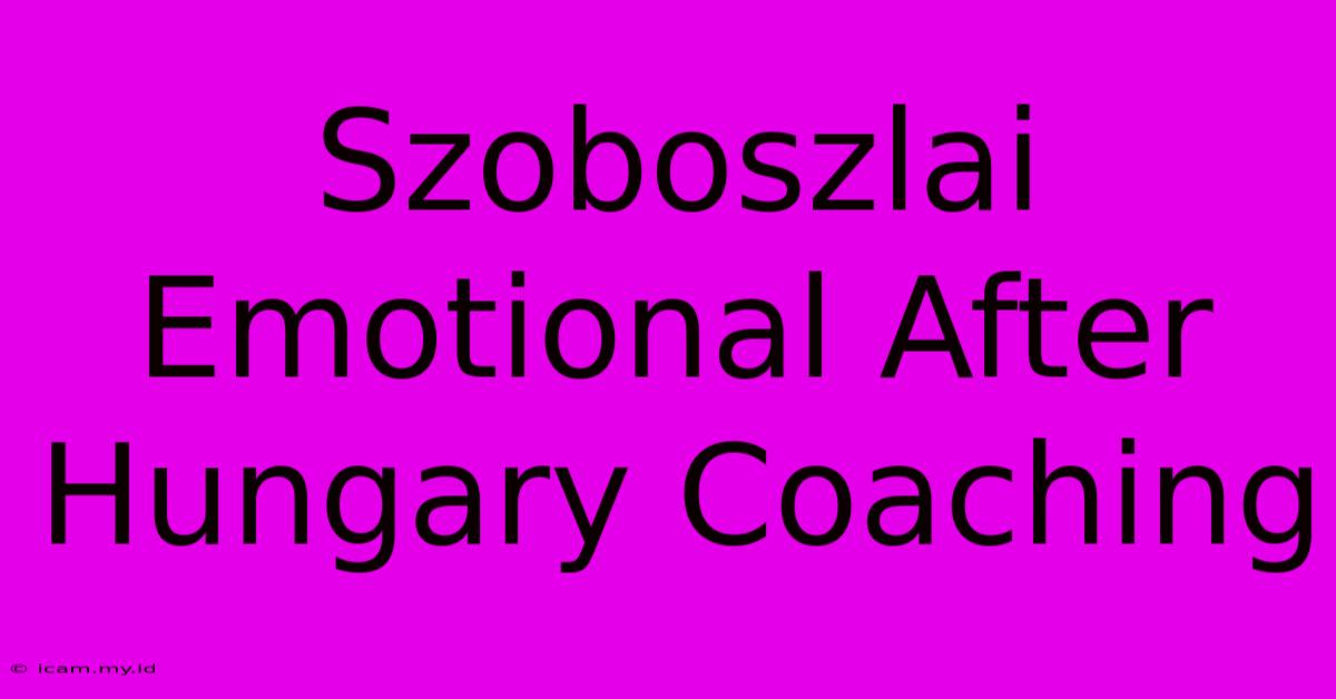 Szoboszlai Emotional After Hungary Coaching