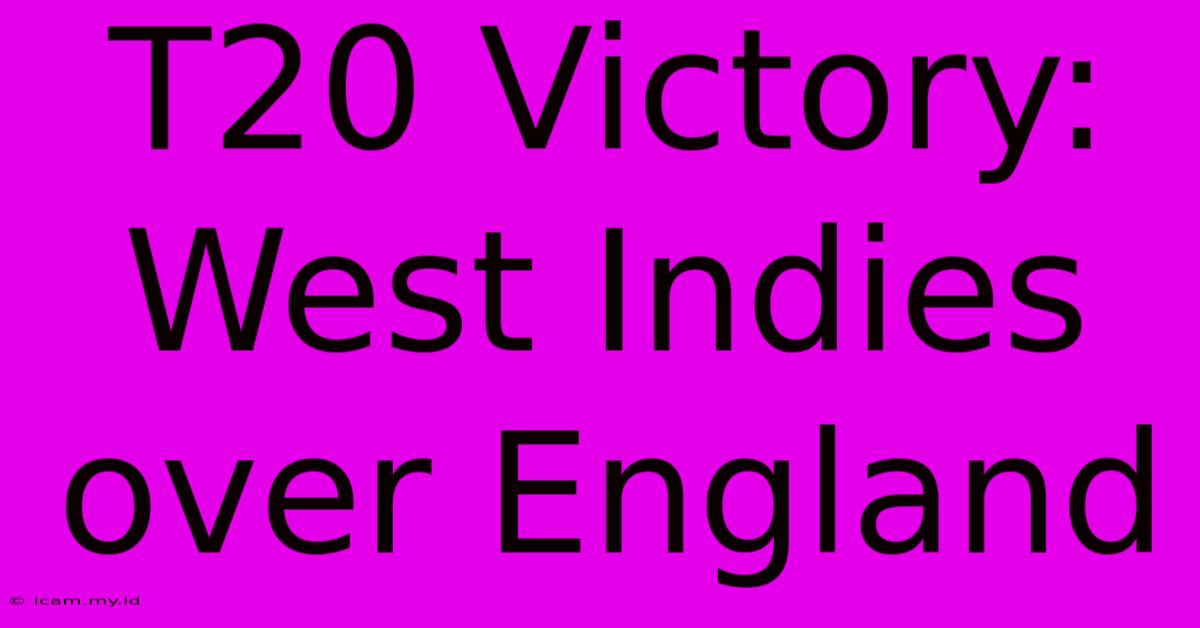 T20 Victory: West Indies Over England