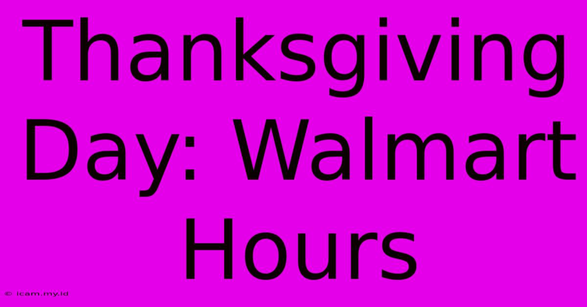 Thanksgiving Day: Walmart Hours