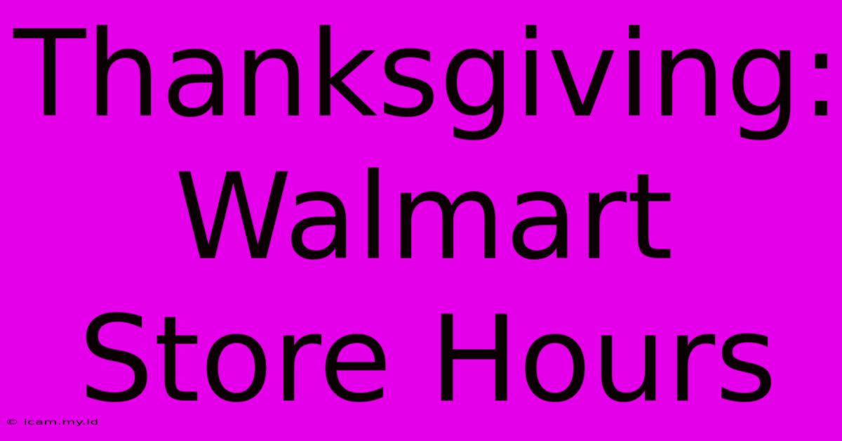 Thanksgiving: Walmart Store Hours