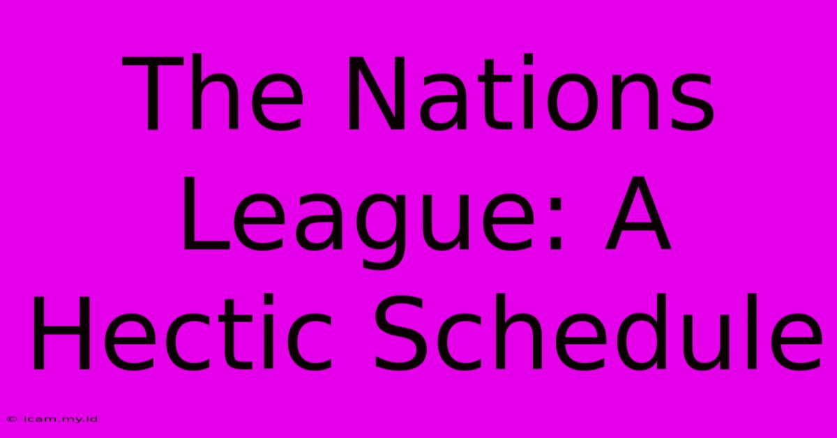 The Nations League: A Hectic Schedule