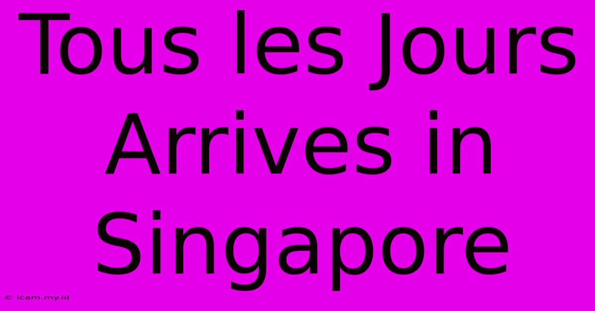 Tous Les Jours Arrives In Singapore