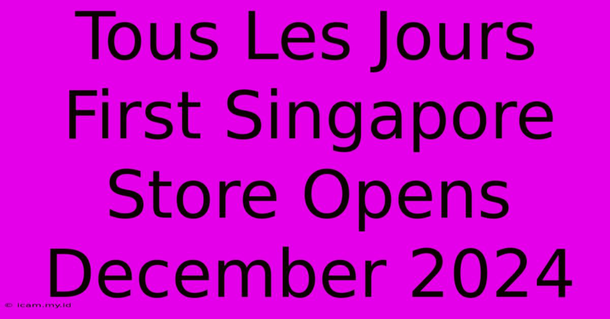 Tous Les Jours First Singapore Store Opens December 2024