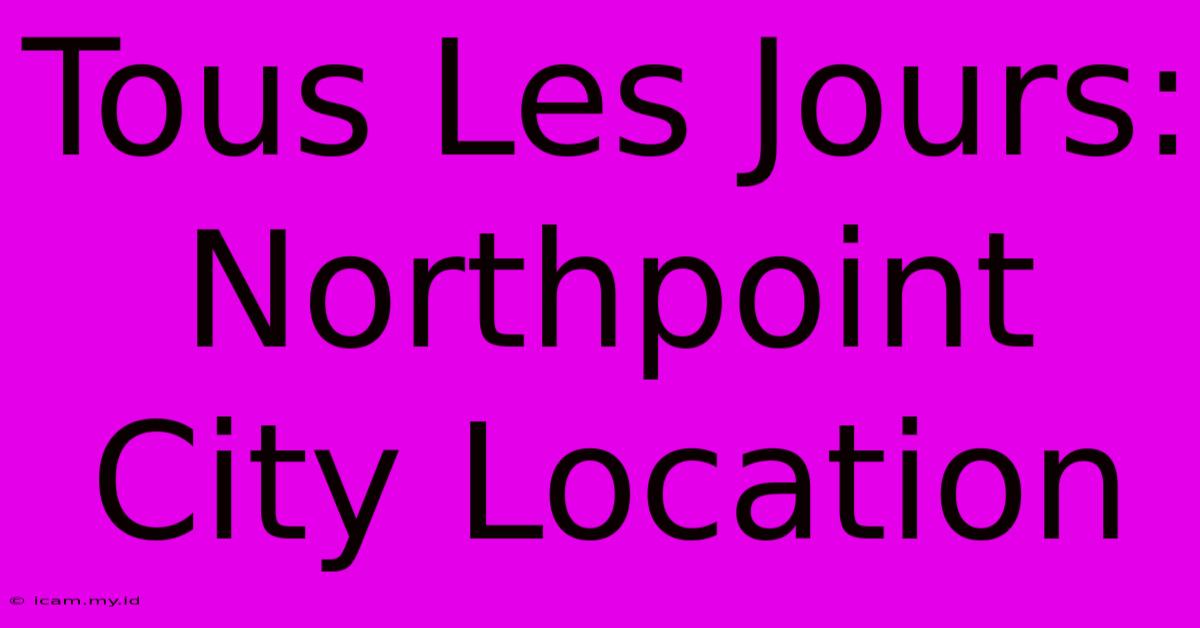 Tous Les Jours: Northpoint City Location