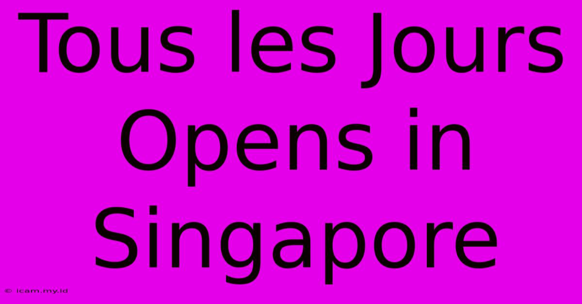 Tous Les Jours Opens In Singapore