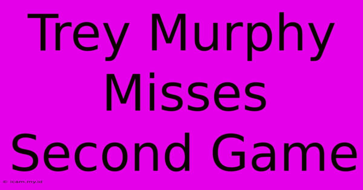 Trey Murphy Misses Second Game