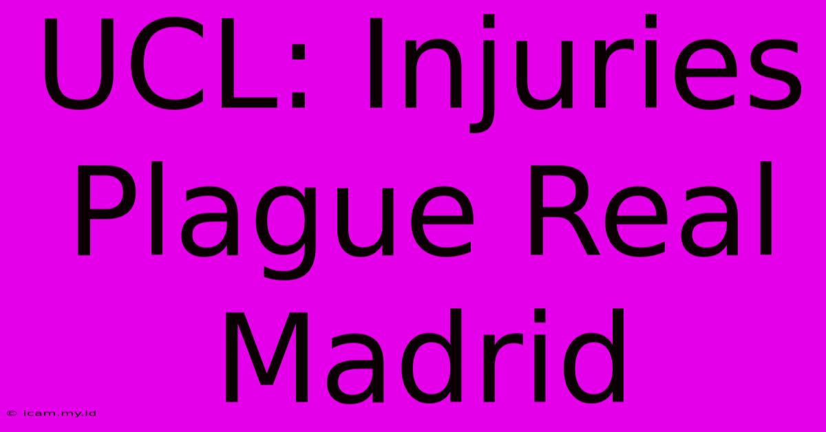 UCL: Injuries Plague Real Madrid