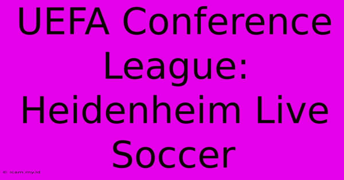 UEFA Conference League: Heidenheim Live Soccer