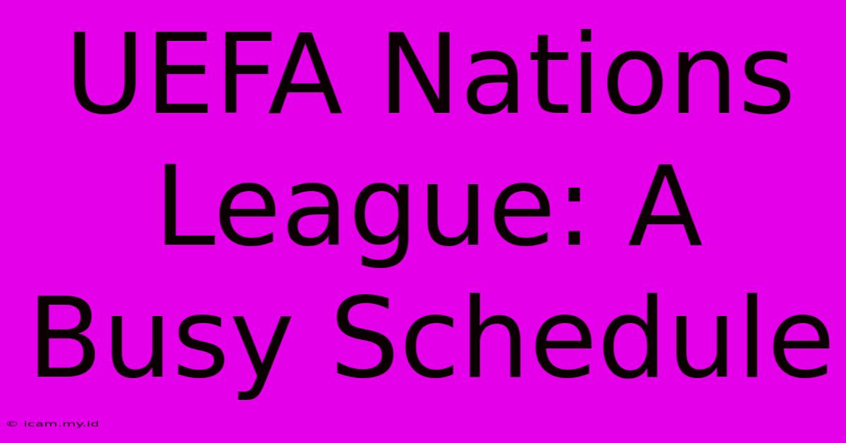 UEFA Nations League: A Busy Schedule