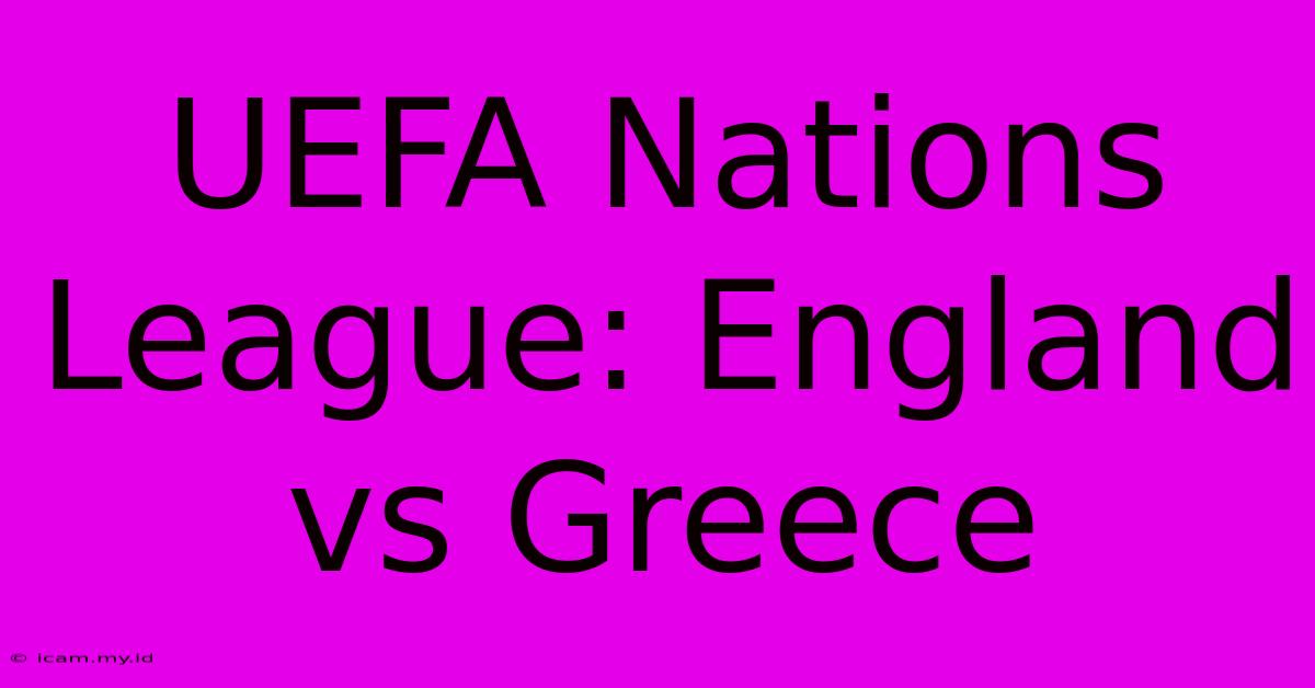 UEFA Nations League: England Vs Greece