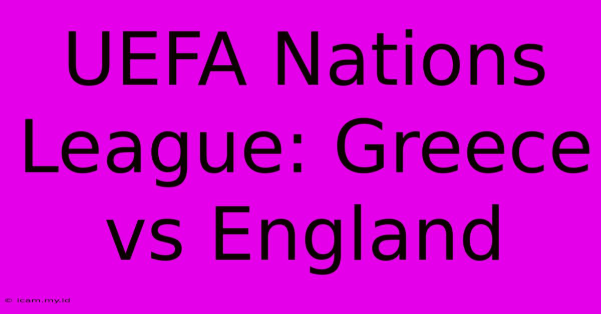 UEFA Nations League: Greece Vs England