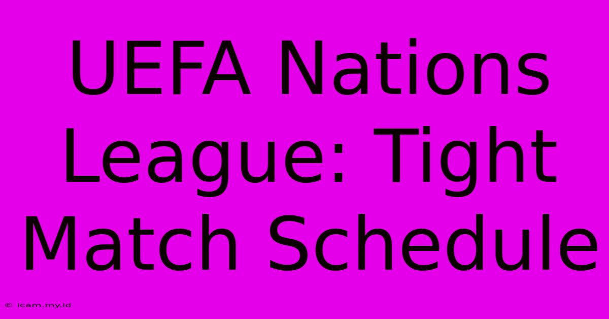 UEFA Nations League: Tight Match Schedule