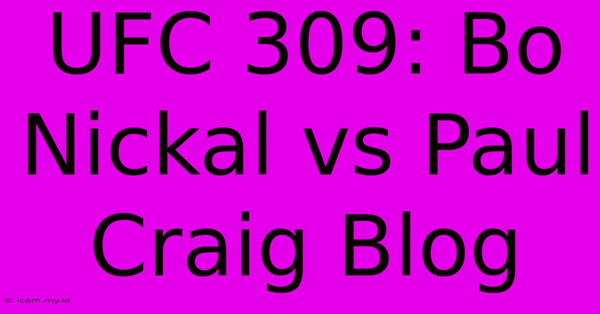 UFC 309: Bo Nickal Vs Paul Craig Blog