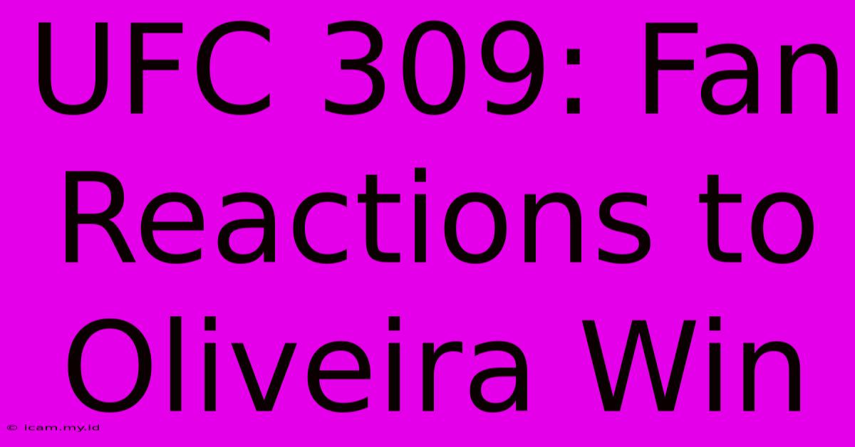 UFC 309: Fan Reactions To Oliveira Win