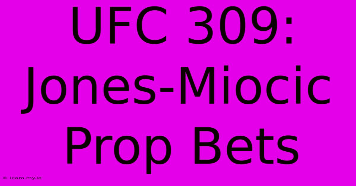 UFC 309: Jones-Miocic Prop Bets