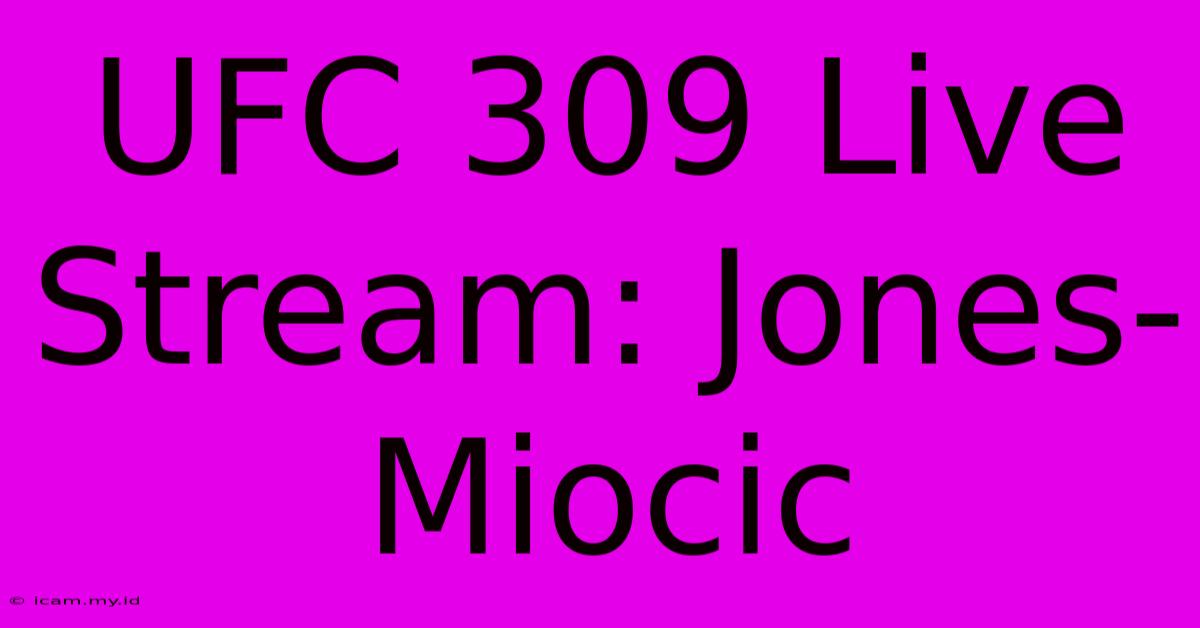 UFC 309 Live Stream: Jones-Miocic