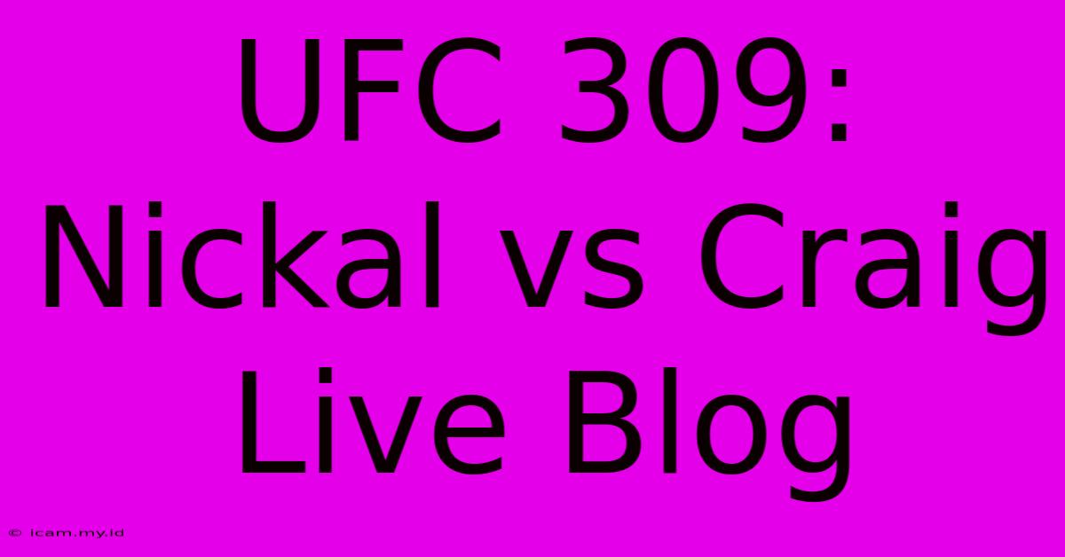 UFC 309: Nickal Vs Craig Live Blog