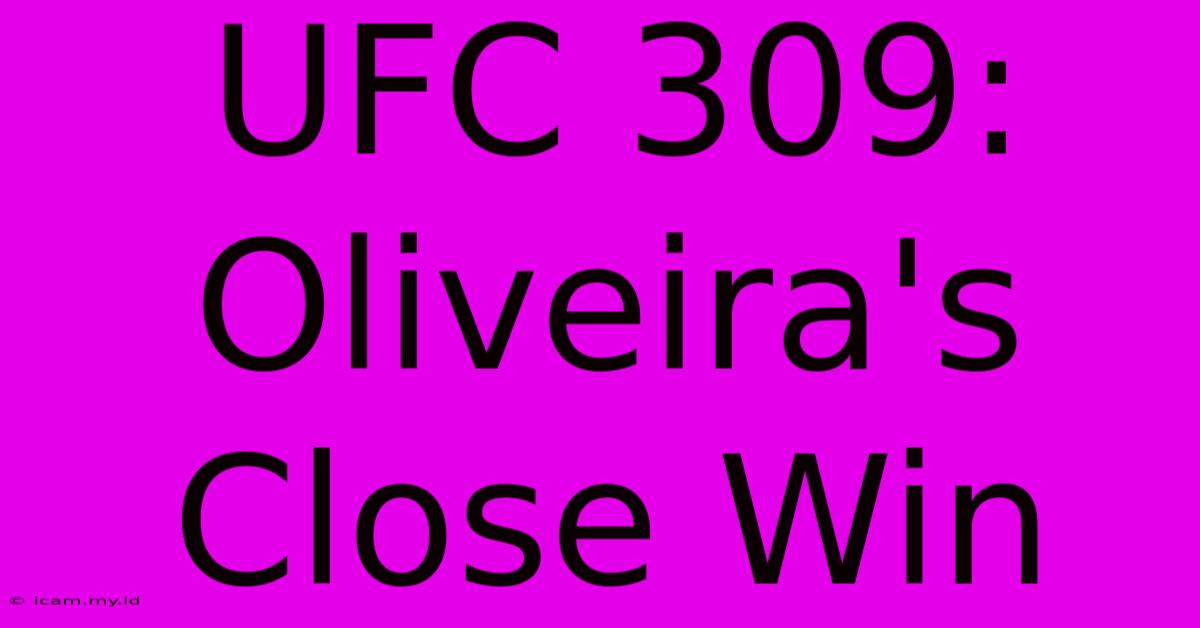 UFC 309: Oliveira's Close Win