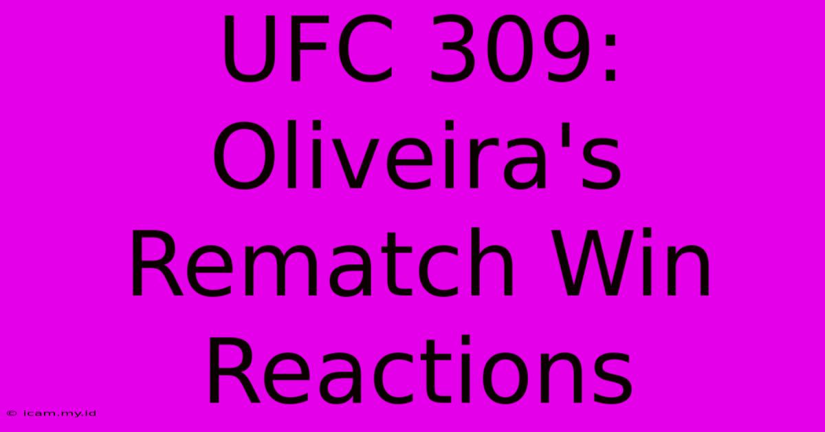 UFC 309: Oliveira's Rematch Win Reactions