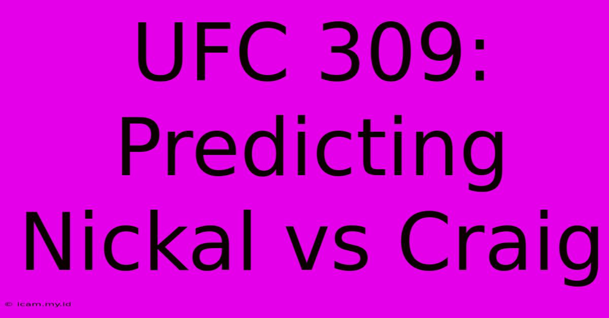 UFC 309: Predicting Nickal Vs Craig