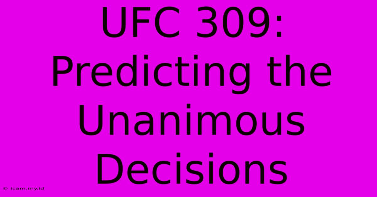 UFC 309: Predicting The Unanimous Decisions