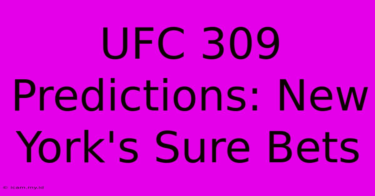 UFC 309 Predictions: New York's Sure Bets