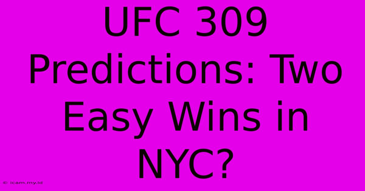 UFC 309 Predictions: Two Easy Wins In NYC?