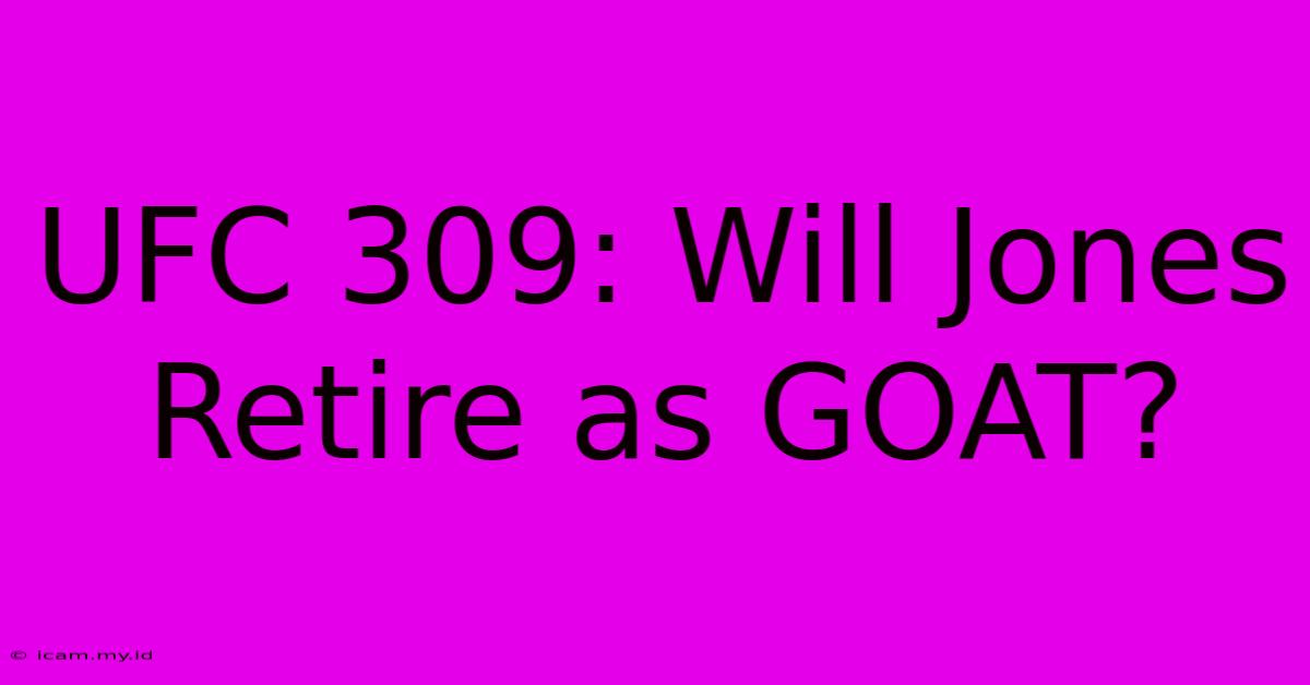 UFC 309: Will Jones Retire As GOAT?