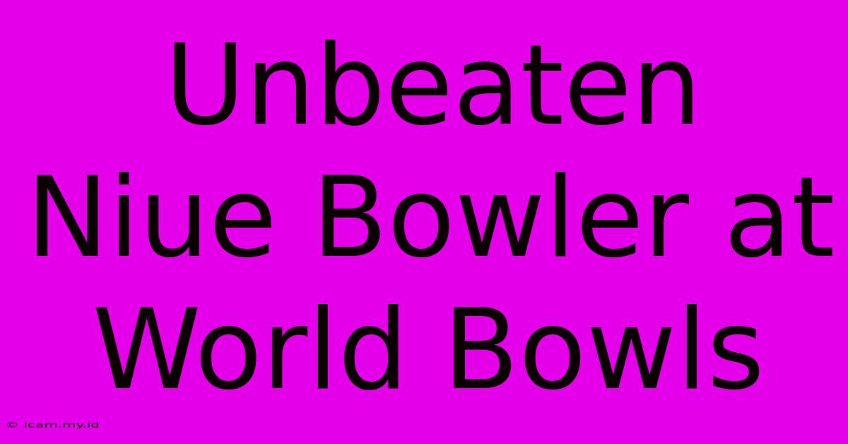 Unbeaten Niue Bowler At World Bowls