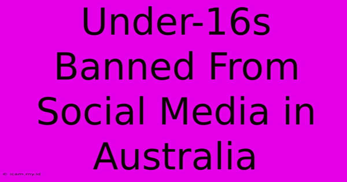 Under-16s Banned From Social Media In Australia