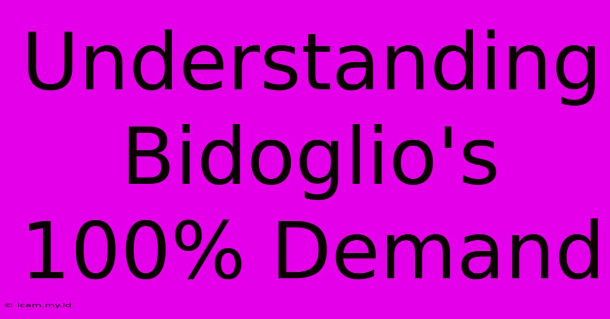 Understanding Bidoglio's 100% Demand