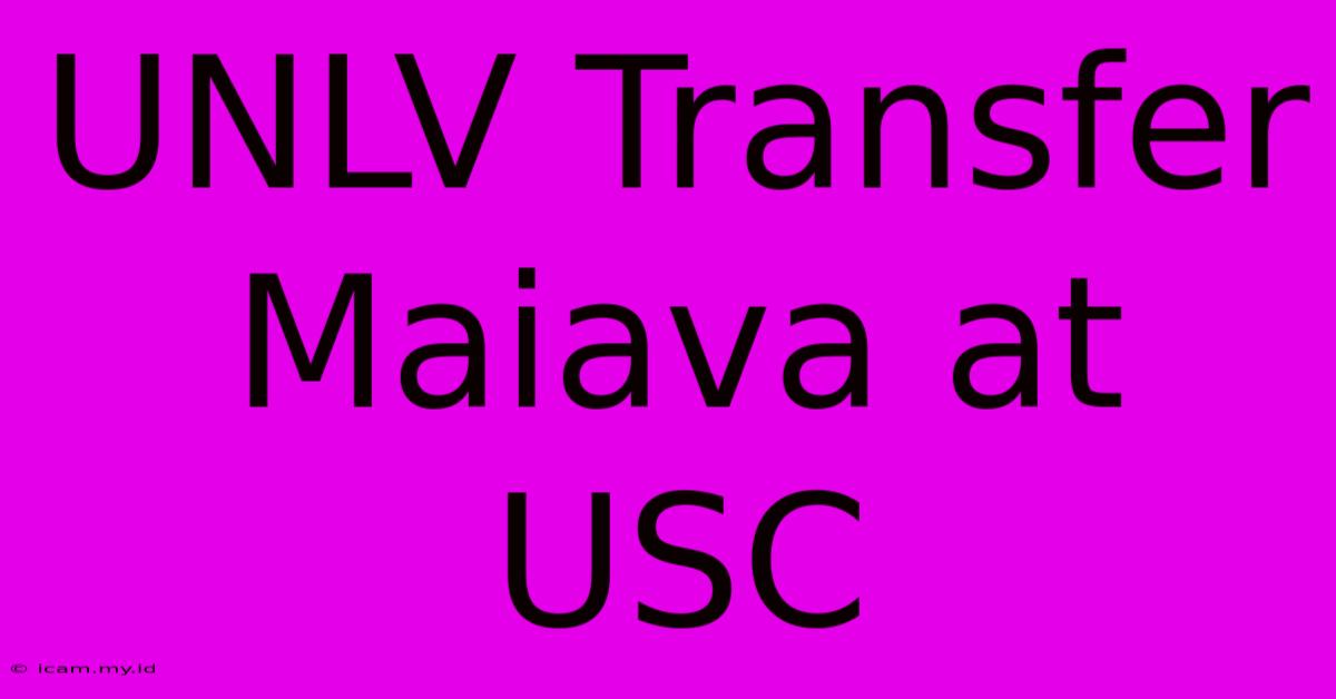 UNLV Transfer Maiava At USC