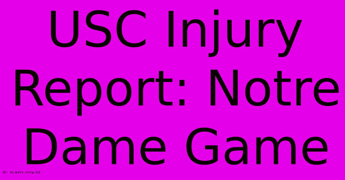 USC Injury Report: Notre Dame Game