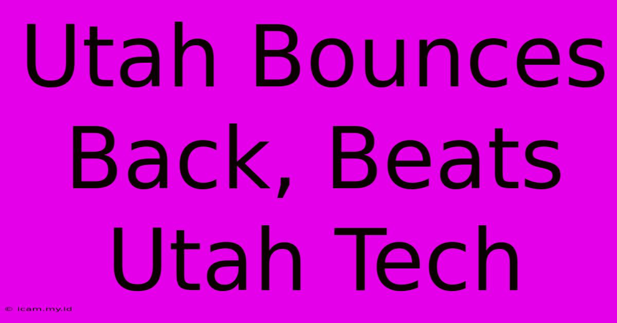 Utah Bounces Back, Beats Utah Tech