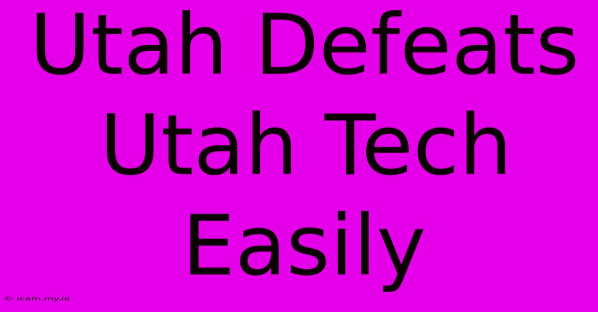 Utah Defeats Utah Tech Easily