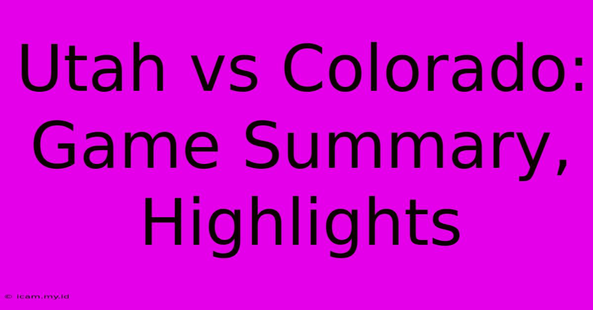 Utah Vs Colorado: Game Summary, Highlights