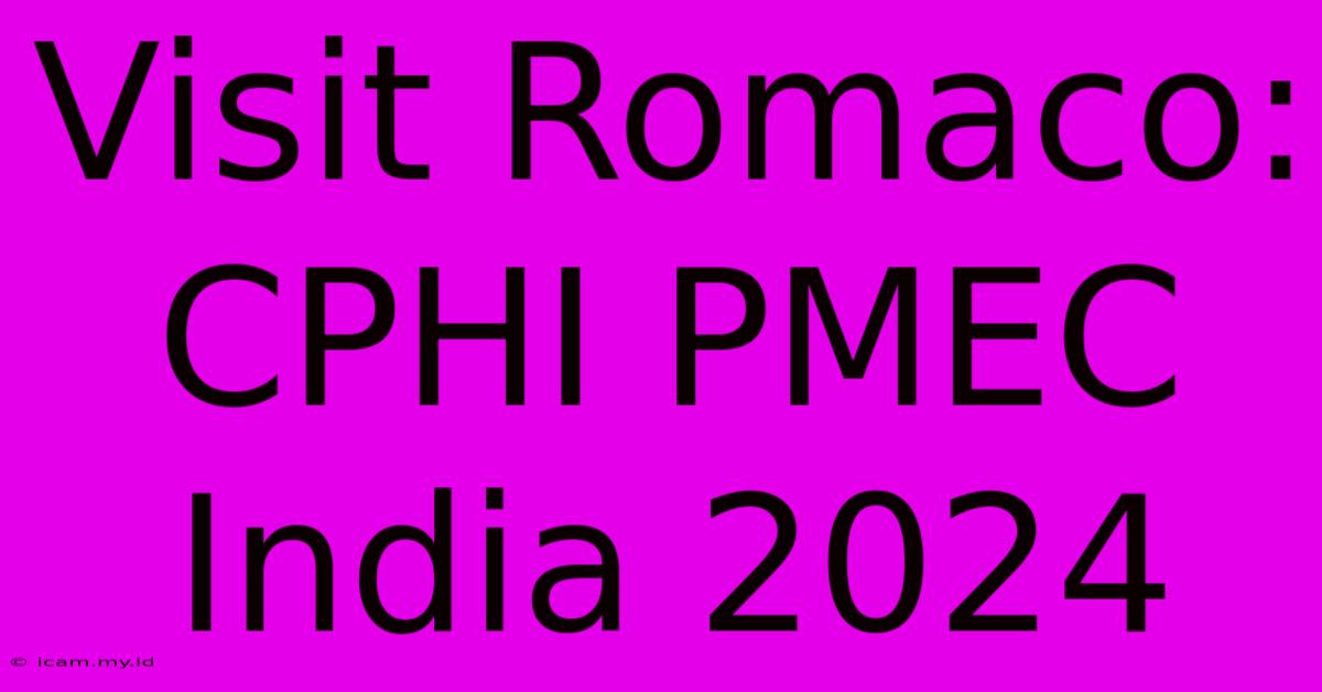 Visit Romaco: CPHI PMEC India 2024