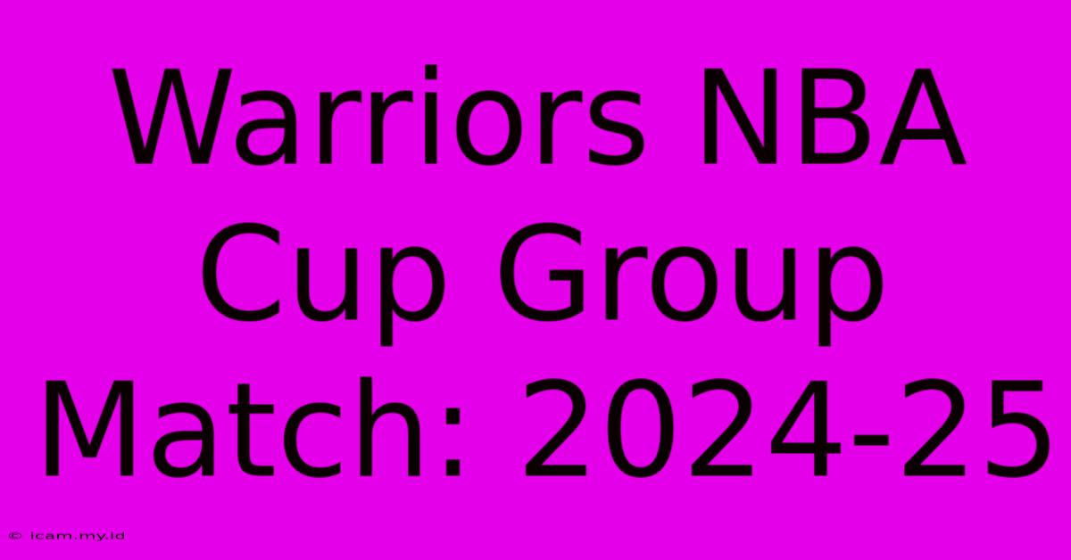 Warriors NBA Cup Group Match: 2024-25