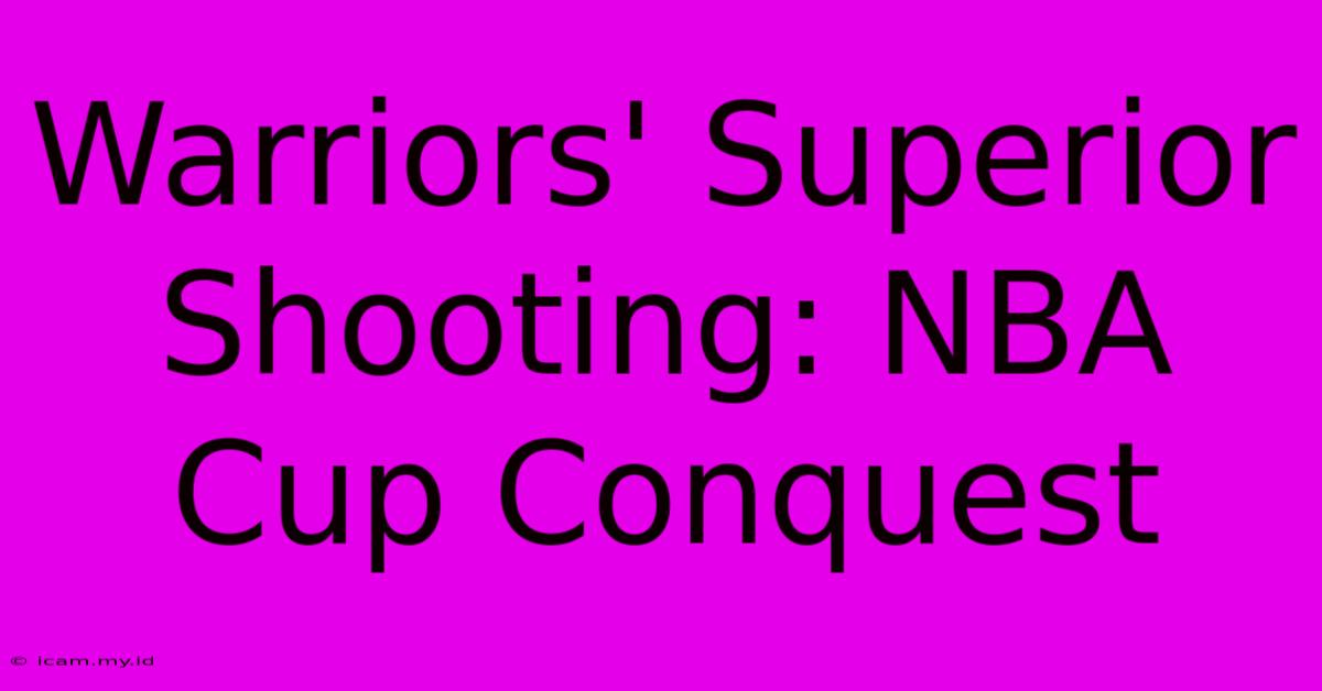 Warriors' Superior Shooting: NBA Cup Conquest