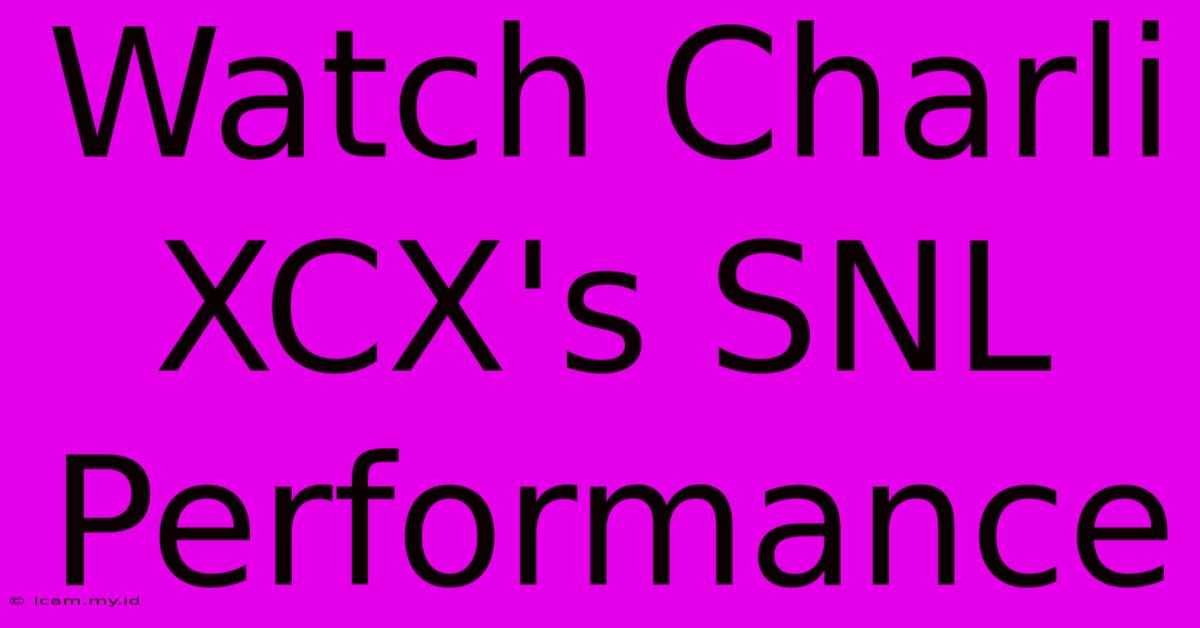 Watch Charli XCX's SNL Performance