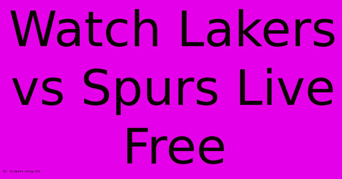 Watch Lakers Vs Spurs Live Free