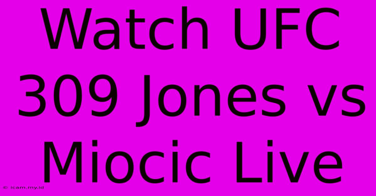 Watch UFC 309 Jones Vs Miocic Live