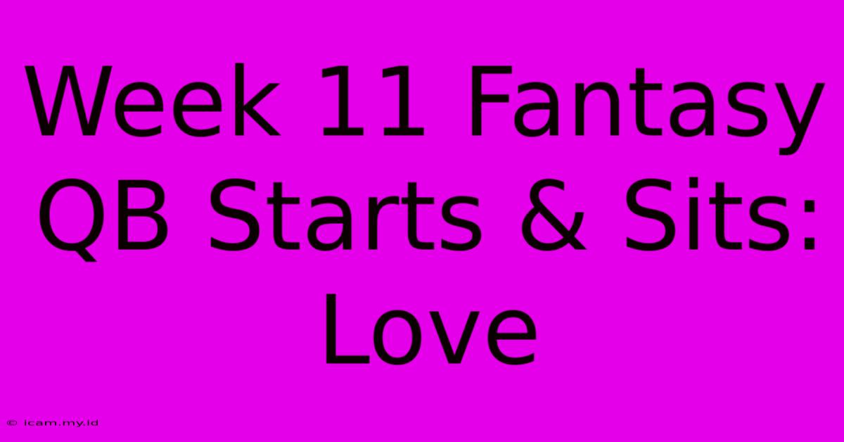 Week 11 Fantasy QB Starts & Sits: Love