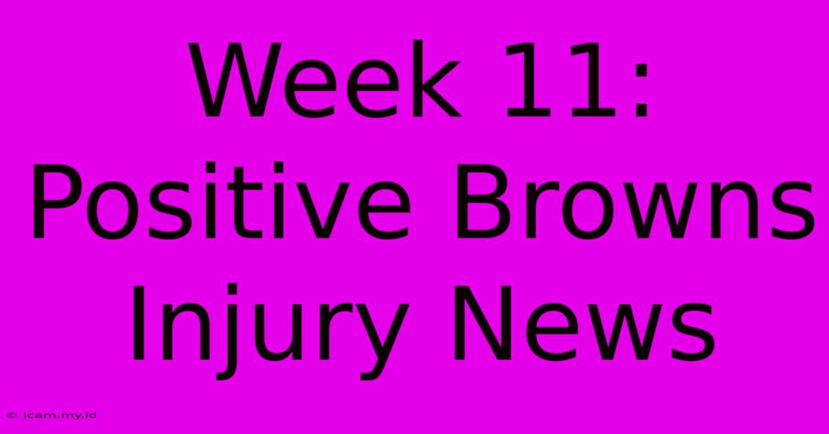 Week 11: Positive Browns Injury News